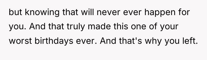 but knowing that will never ever happen for you. And...