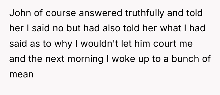 John of course answered truthfully and told her I said...