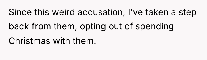 Since this weird accusation, I've taken a step back from...