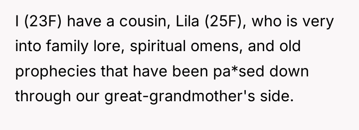 I (23F) have a cousin, Lila (25F), who is very...
