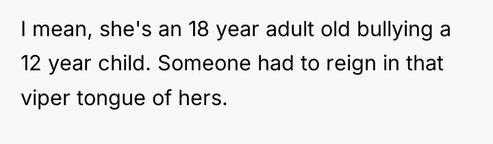 I mean, she's an 18 year adult old bullying a...