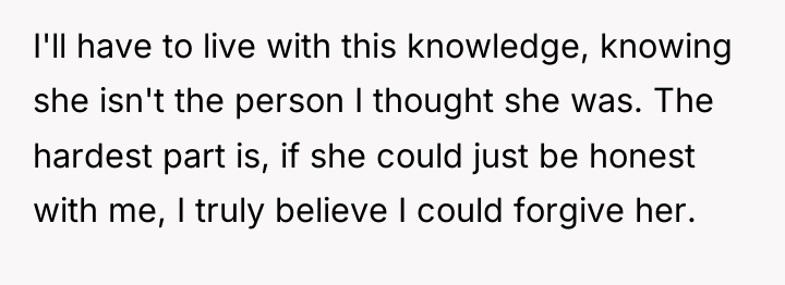 I'll have to live with this knowledge, knowing she isn't...