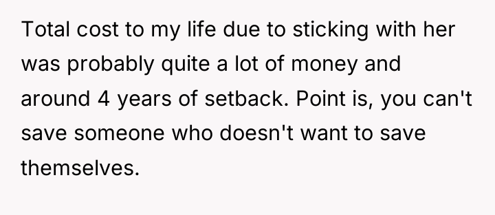 Total cost to my life due to sticking with her...