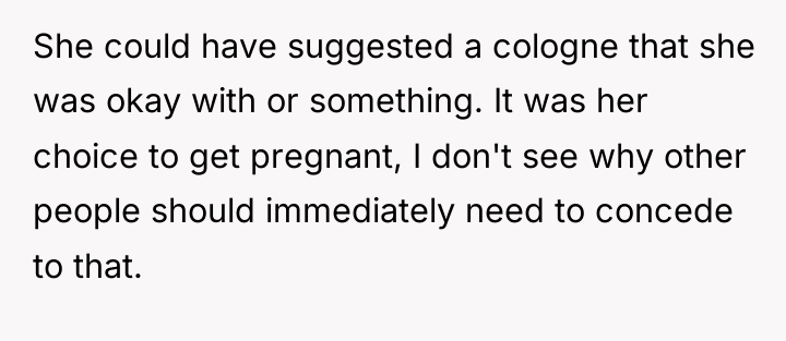She could have suggested a cologne that she was okay...