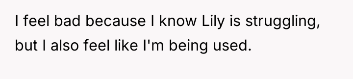 I feel bad because I know Lily is struggling, but...