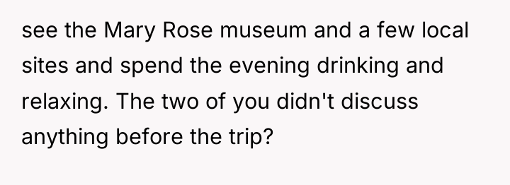 see the Mary Rose museum and a few local sites...