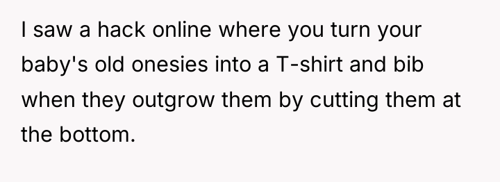 I saw a hack online where you turn your baby's...