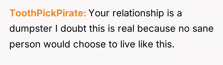 ToothPickPirate Your relationship is a dumpster I doubt this is...