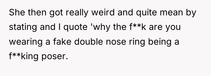She then got really weird and quite mean by stating...