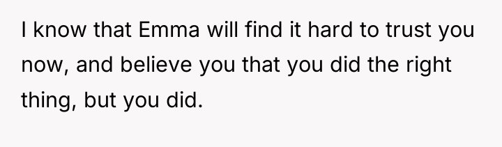 I know that Emma will find it hard to trust...
