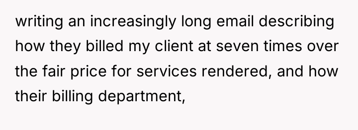 writing an increasingly long email describing how they billed my...