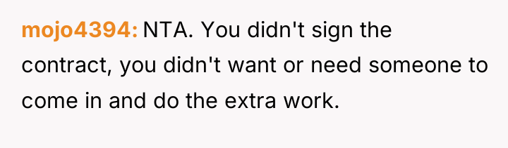 mojo4394 NTA. You didn't sign the contract, you didn't want...