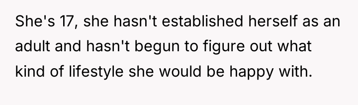She's 17, she hasn't established herself as an adult and...