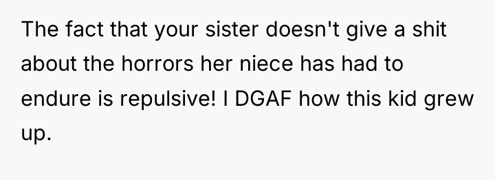 The fact that your sister doesn't give a shit about...