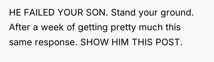 HE FAILED YOUR SON. Stand your ground. After a week...