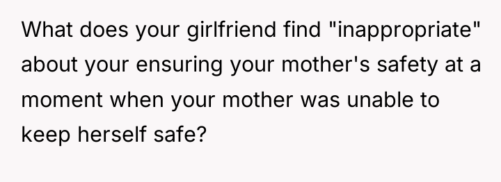 What does your girlfriend find "inappropriate" about your ensuring your...