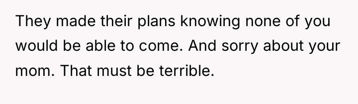They made their plans knowing none of you would be...