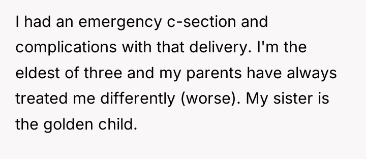 I had an emergency c-section and complications with that delivery....