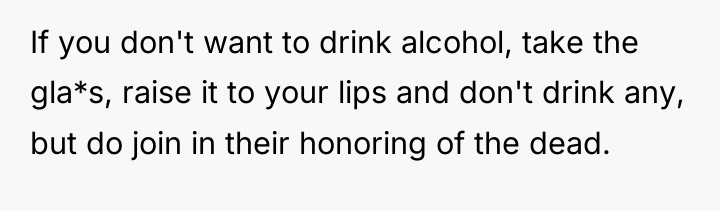 If you don't want to drink alcohol, take the gla*s,...