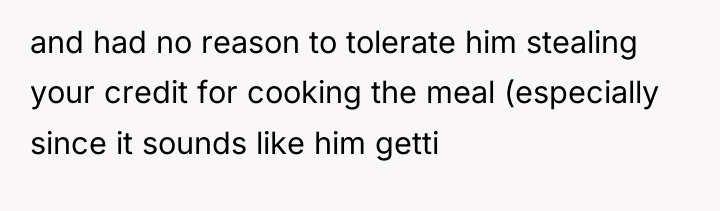and had no reason to tolerate him stealing your credit...