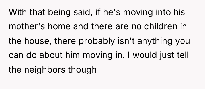 With that being said, if he's moving into his mother's...