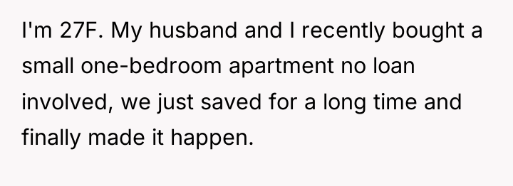 I'm 27F. My husband and I recently bought a small...
