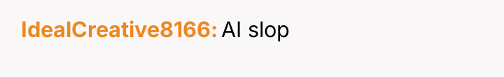 IdealCreative8166 AI slop