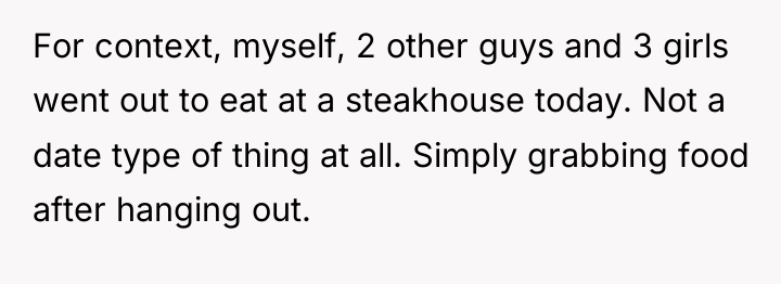 For context, myself, 2 other guys and 3 girls went...