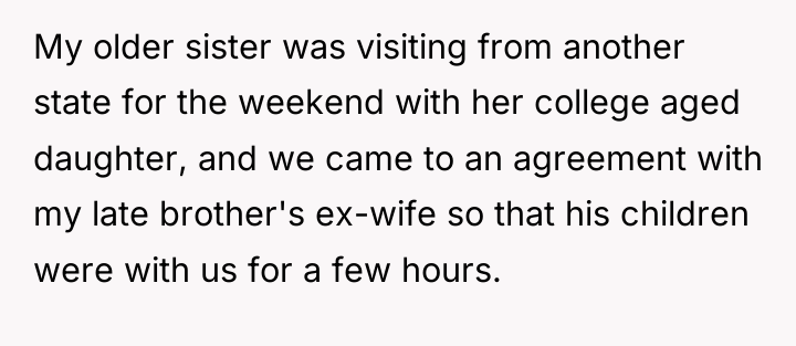 My older sister was visiting from another state for the...