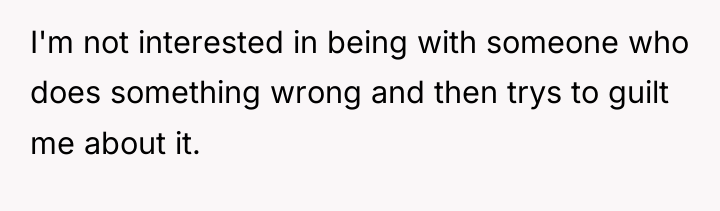 I'm not interested in being with someone who does something...