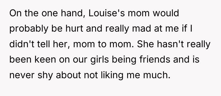 On the one hand, Louise's mom would probably be hurt...