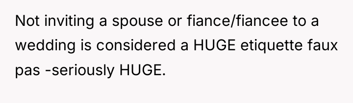 Not inviting a spouse or fiance/fiancee to a wedding is...