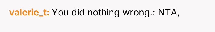 valerie_t You did nothing wrong.: NTA,