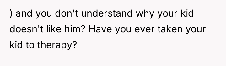 ) and you don't understand why your kid doesn't like...