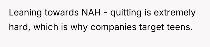 Leaning towards NAH - quitting is extremely hard, which is...