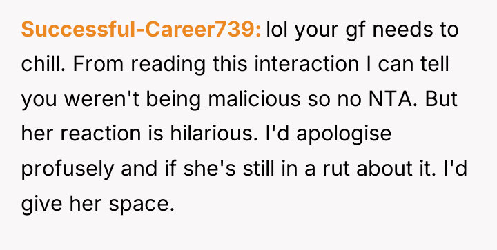 Successful-Career739 lol your gf needs to chill. From reading this...