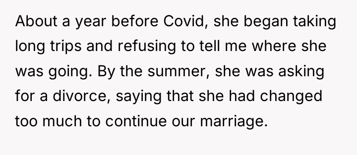 About a year before Covid, she began taking long trips...