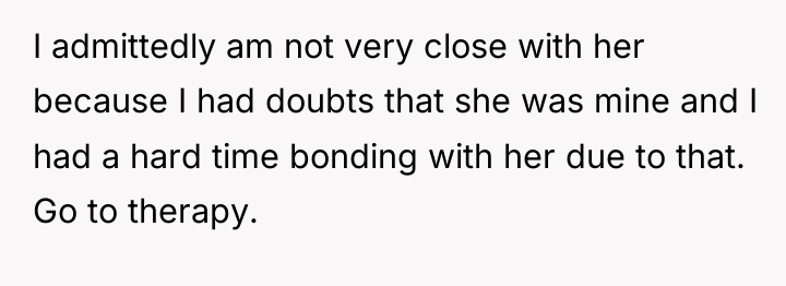 I admittedly am not very close with her because I...