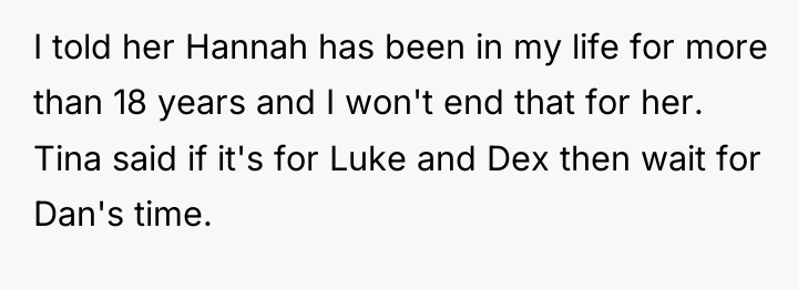 I told her Hannah has been in my life for...