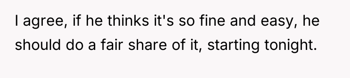 I agree, if he thinks it's so fine and easy,...