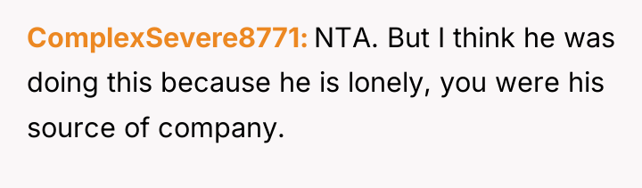 ComplexSevere8771 NTA. But I think he was doing this because...