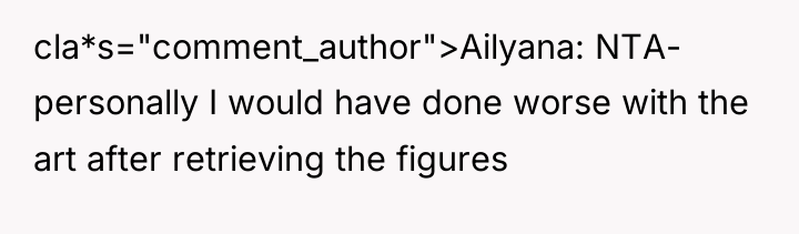 cla*s="comment_author">Ailyana: NTA- personally I would have done worse with the...