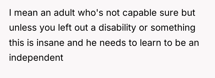 I mean an adult who's not capable sure but unless...