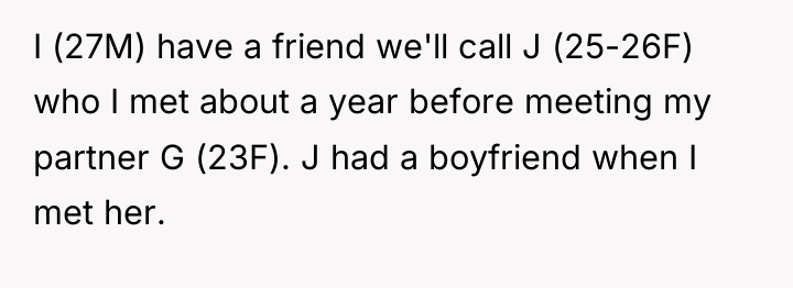I (27M) have a friend we'll call J (25-26F) who...