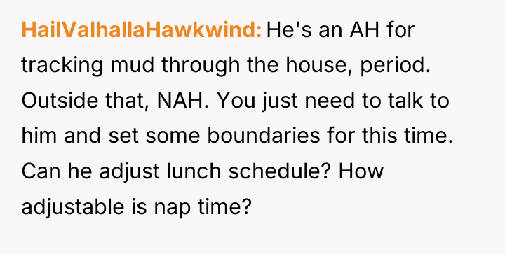 HailValhallaHawkwind He's an AH for tracking mud through the house,...
