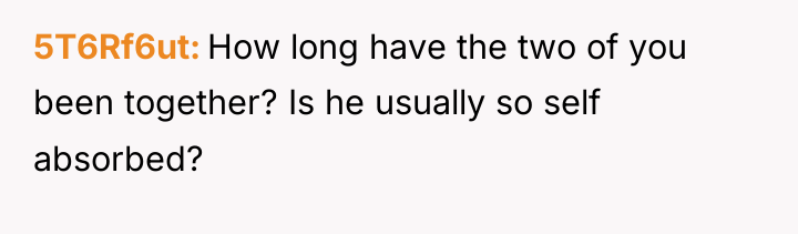 5T6Rf6ut How long have the two of you been together?...