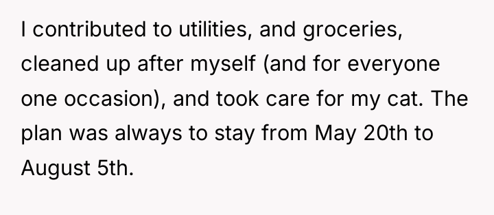 I contributed to utilities, and groceries, cleaned up after myself...