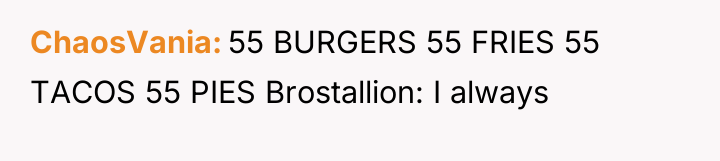 ChaosVania 55 BURGERS 55 FRIES 55 TACOS 55 PIES Brostallion:...