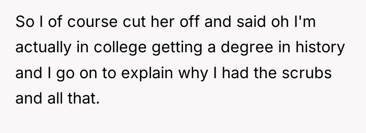So I of course cut her off and said oh...