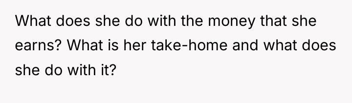 What does she do with the money that she earns?...